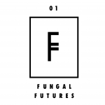 FUNGAL FUTURES / Growing Domestic Bio-Landscapes FUNGAL FUTURES / Growing Domestic Bio-Landscapes